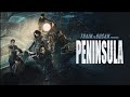 Peninsula Train To Busan 2 Traintobusan Peninsula