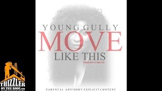 Young Gully - Move Like This [Thizzler.com Exclusive]