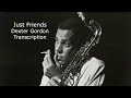Learn from the Masters: Just Friends-Dexter Gordon's (Bb) transcription.