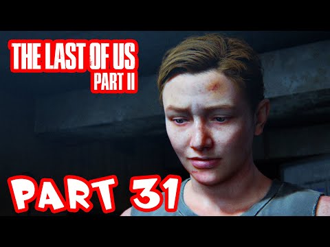 The Last of Us 2 Gameplay Walkthrough - Part 31 - Abby & Mel One Must Go!