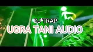 Download lagu DJ TRAP UGRA TANI AUDIO ‼️ mp3