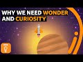 Could a bit of childlike wonder change the world? | BBC Ideas - BBC Ideas Could a bit of childlike wonder change the world? | BBC Ideas