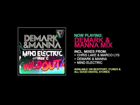 Wild Out (Demark & Manna Mix) - Demark & Manna Vs Mind Electric with Max'c