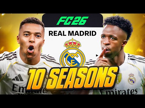 I Takeover Real Madrid for 10 Seasons... in FC 26