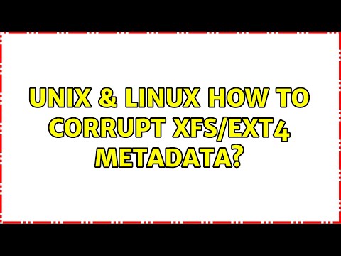 Unix & Linux: How to corrupt xfs/ext4 metadata? (2 Solutions!!)