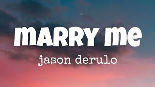 Jason Derulo - Marry Me (Lyrics)