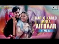 Karlo Karlo Mera Aitbaar Yaro Lyrical Hogi Pyaar Ki Jeet Ajay Devgn Udit Narayan 90 S Hits