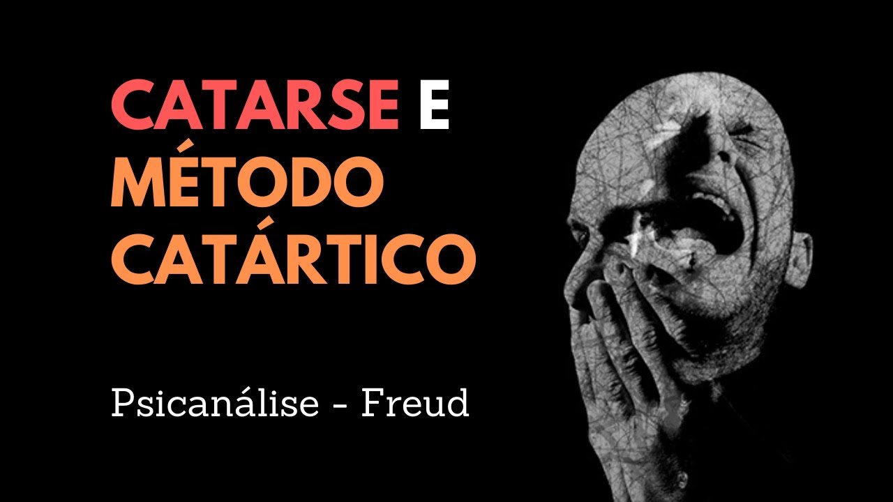 Catarse e Método catártico | Freud e Breuer | Psicanálise