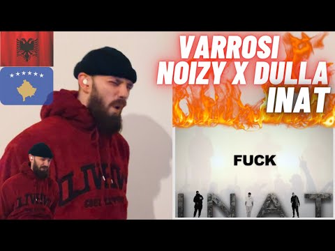 🇦🇱🇽🇰 Varrosi ft. Noizy x Dulla - Inat | UK 🇬🇧 REACTION