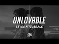 Lewis Fitzgerald Unlovable Lyrics