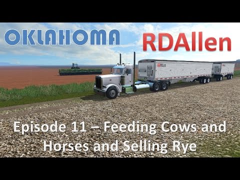Farming Simulator 15 Oklahoma E11 - Feeding Cows and Horses and Selling Rye