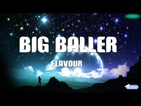 Flavour - Big Baller (Lyric Video) | BeatBlend Jams