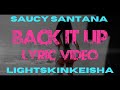 Saucy Santana - Back It Up (Feat. LightSkinKeisha) [Official Lyric Video]