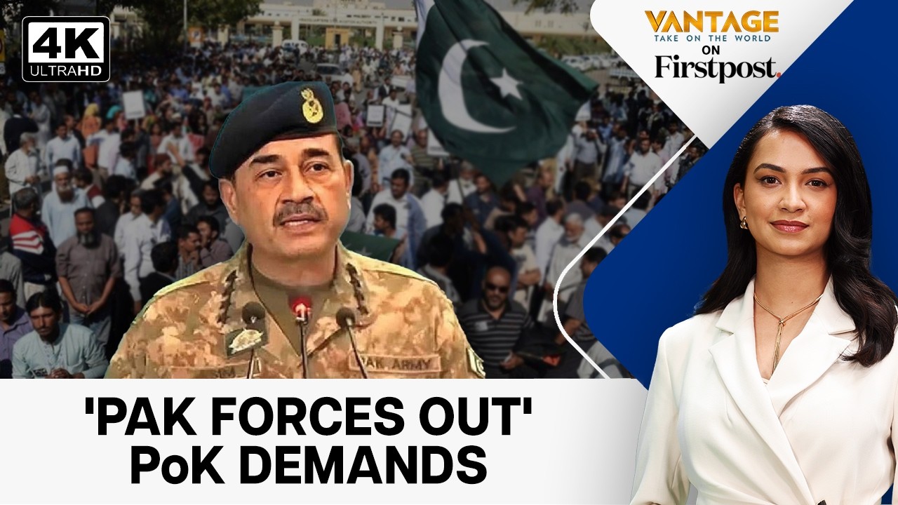 PoK Protests: Why Are Thousands Protesting Against Pak Army and Asim Munit | Vantage on Firstpost