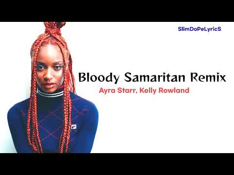 Ayra Starr, Kelly Rowland - Bloody Samaritan Remix (Lyrics)