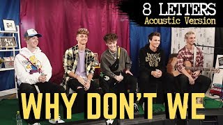 Why Don&#39;t We - 8 Letters (Acoustic Version from SPACE SHOWER TV「INTERNATIONAL FLASH」)