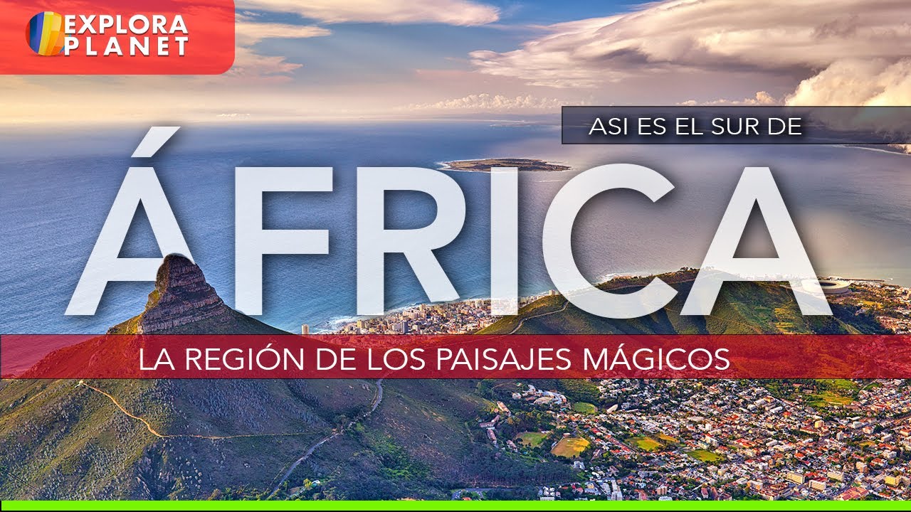 AFRICA | Así es El Sur de Africa | La Región de los Paisajes Mágicos