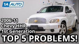 Top 5 Problems Chevy HHR SUV 1st Generation 2006-11