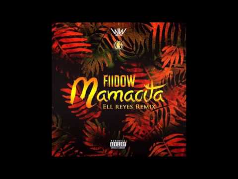 Fiidow - Mamacita (ell reyes Remix)