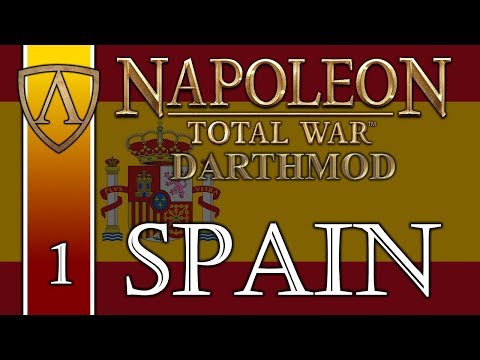 Let's Play Napoleon: Total War -- Darthmod -- Kingdom of Spain -- Part 1
