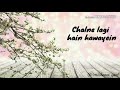 Chalne Lagi Hai Hawayein WhatsApp Status