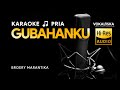 GUBAHANKU KARAOKE Broery Marantika Nada PRIA Tembang Kenangan