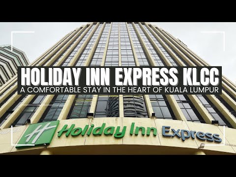 Holiday Inn Express KLCC | Comfortable Hotel in the Heart of Kuala Lumpur