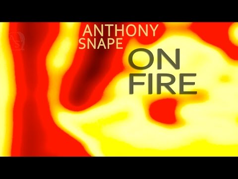 ON FIRE Lyric Anthony Snape