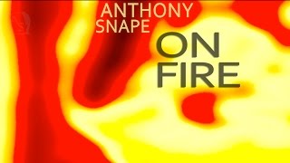 ON FIRE Lyric Anthony Snape