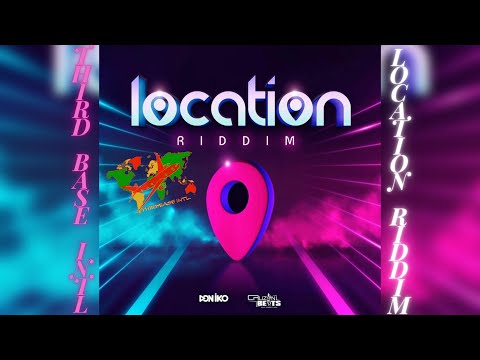 LOCATION RIDDIM MIX | LYRIKAL | NADIA BATSON | ADAM O | DJ THIRD BASE INTERNATIONAL  | SOCA 2022
