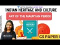L3 Art Of The Mauryan Period History And Geography Of World GS Paper 1 Rajul Srivastava