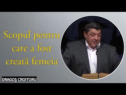 Dragoș Croitoru - Scopul pentru care a fost creată femeia