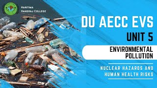 NUCLEAR HAZARADS AND HUMAN HEALTH RISKS | Unit 5.4 | DU AECC EVS | Environmental Studies