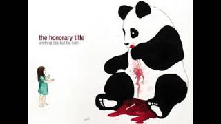 10 ◦ The Honorary Title - Anything Else but the Truth  (Demo Length Version)