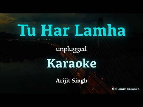 Tu Har Lamha | Unplugged Karaoke | Arijit Singh | Mellomix Karaoke  #arijitsingh #tuharlamha