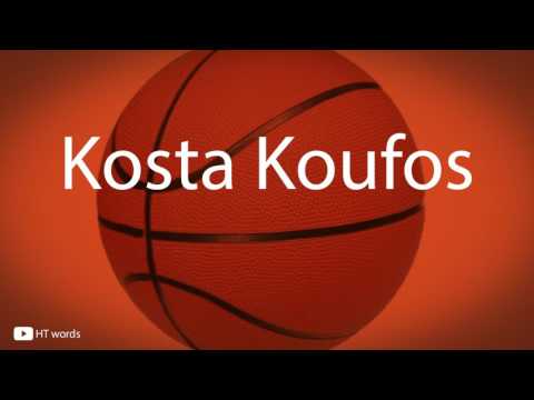 How to pronounce Kosta Koufos