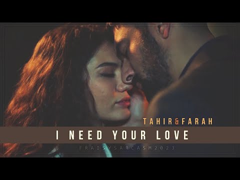 Tahir & Farah ♡ I need your love
