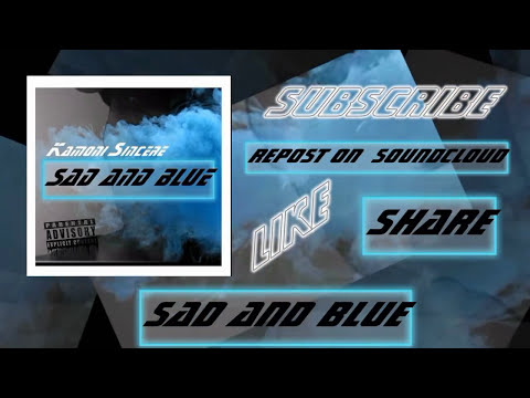 Kamoni Sincere - Sad And Blue [Explicit]
