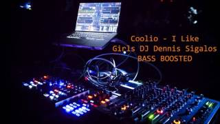 Coolio - I Like Girls DJ Dennis Sigalos BASS BOOSTED