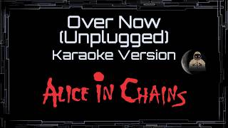 Alice In Chains • Over Now (Unplugged) (CC Karaoke / Instrumental) [UVR]