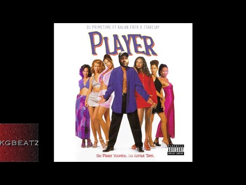 DJ Primetime ft. Kalan.FrFr, 1TakeJay - Player [Prod. By DJ Primetime] [New 2018]