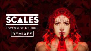 Scales - Loves Got Me High (Baskerville Remix)