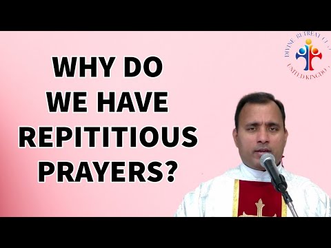 Why do we have Repetitious Prayers? - Fr Joseph Edattu VC