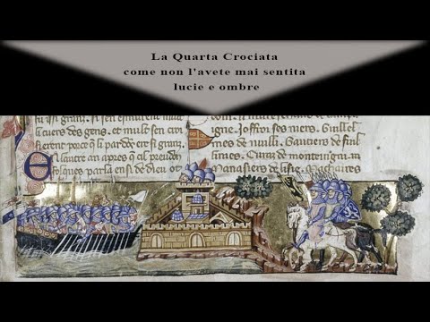 La QUARTA CROCIATA, come non l'avete mai sentita, a cura prof. Alberto Zago, storico