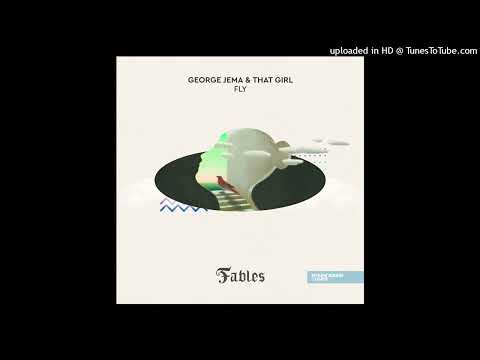 George Jema & That Girl - Fly (Extended Mix)