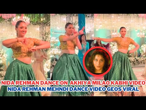 Nida Rehman Dance On Akhiya Milao Kabhi | Nida Rehman Mehndi Dance Video