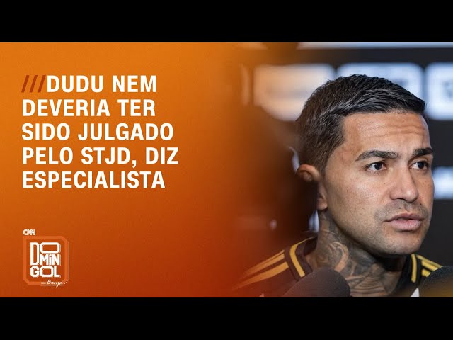 Especialista: O Dudu nem deveria ter sido julgado pelo STJD | DOMINGOL