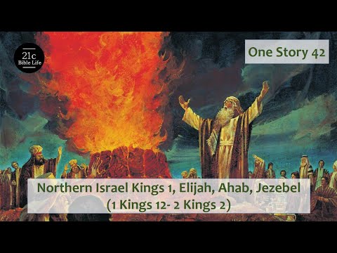 EBS 21C, One Story 42, Northen Israel Kings (1), Elijah (1 Kings 12 - 2 Kings 2) [21st CBL Team]
