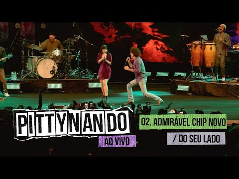 @pittyoficial e Nando Reis - Admirável Chip Novo / Do Seu Lado (Ao Vivo)