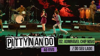 @pittyoficial e Nando Reis - Admirável Chip Novo / Do Seu Lado (Ao Vivo)